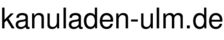kanuladen-ulm.de